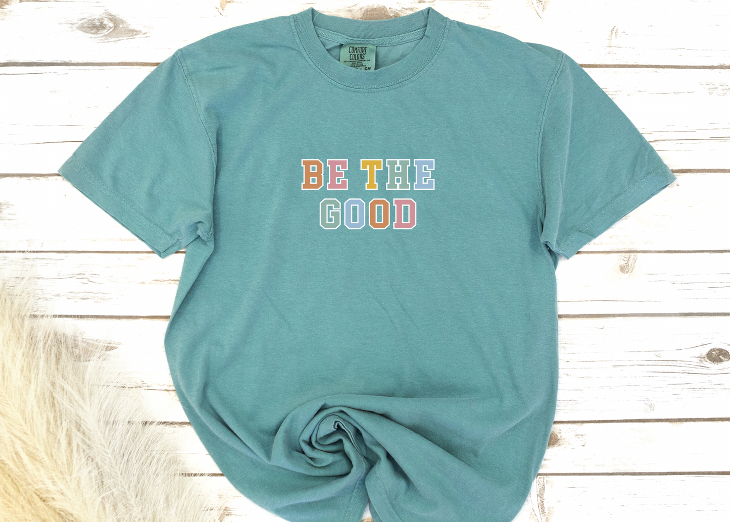Be The Good Shirt