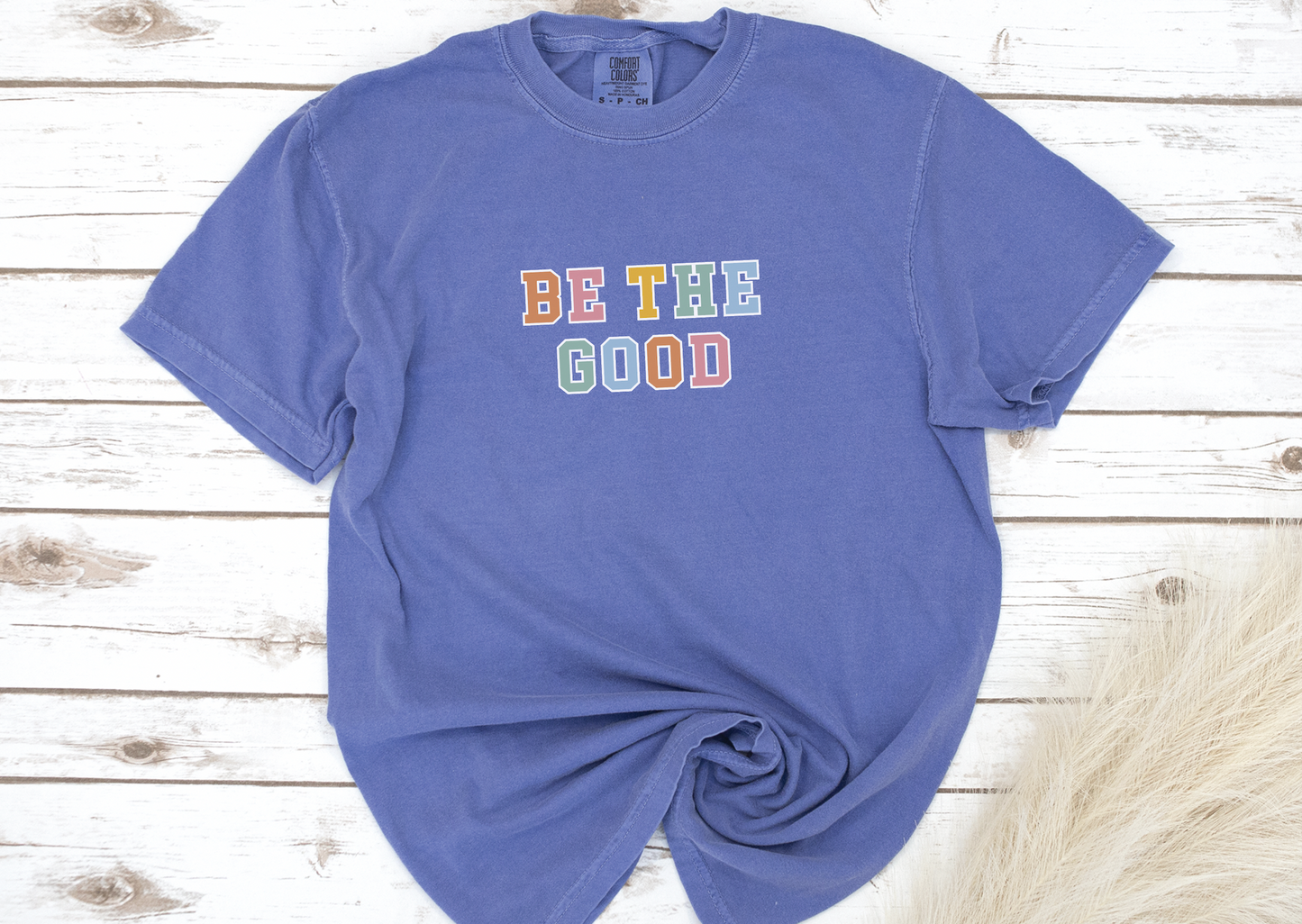 Be The Good Shirt