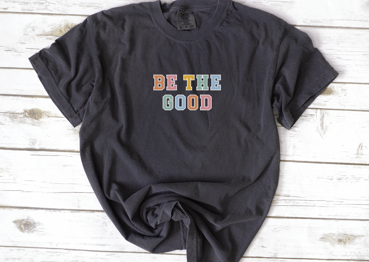 Be The Good Shirt