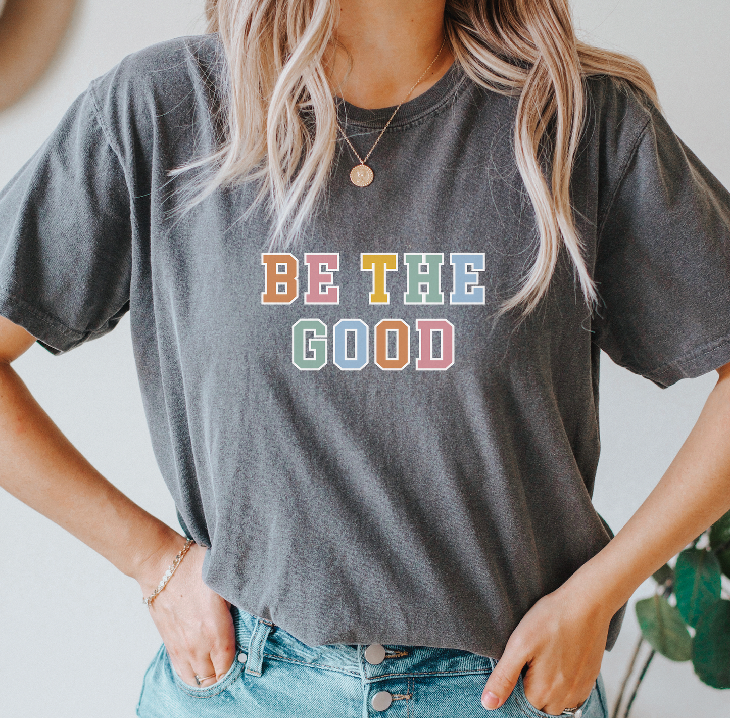 Be The Good Shirt