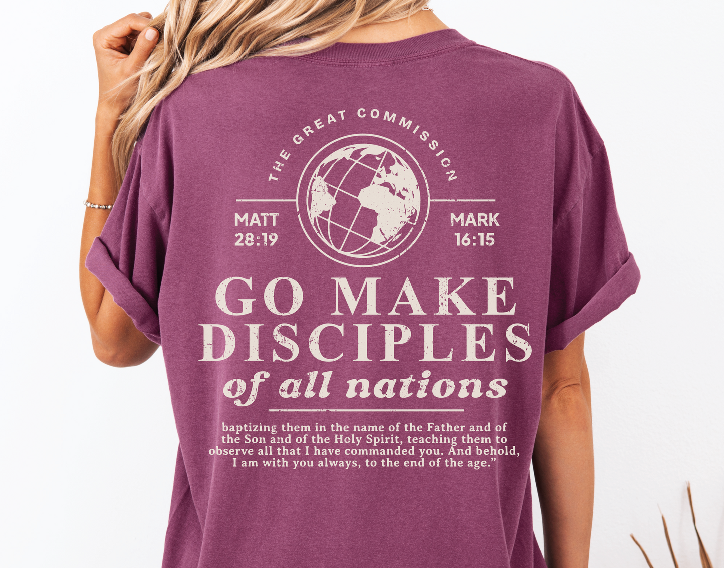 Women's Christian Bible Verse Shirt, Go Make Disciples Shirt, Matthew 28 Tee, Unisex Garment-Dyed, Gift for Christian Women