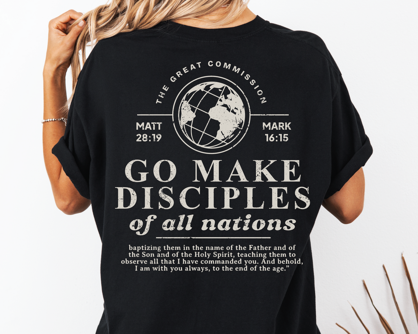 Women's Christian Bible Verse Shirt, Go Make Disciples Shirt, Matthew 28 Tee, Unisex Garment-Dyed, Gift for Christian Women